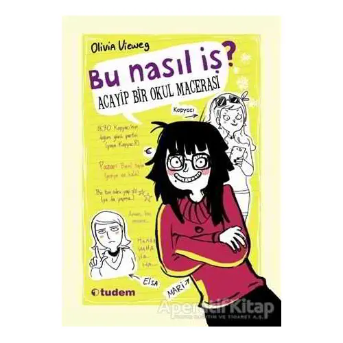 Bu Nasıl İş? - Acayip Bir Okul Macerası - Olivia Vieweg - Tudem Yayınları