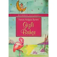 Gizli Bahçe - Frances Hodgson Burnett - Özyürek Yayınları