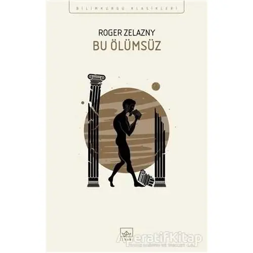 Bu Ölümsüz - Roger Zelazny - İthaki Yayınları