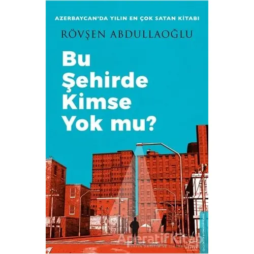 Bu Şehirde Kimse Yok mu? - Rövşen Abdullaoğlu - Destek Yayınları