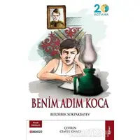 Benim Adım Koca - Berdibek Sokpakbayev - Bengü Yayınları