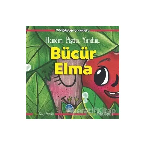 Bücür Elma - Mevlanadan Çocuklara - Şenay Saçbüker - Martı Çocuk Yayınları