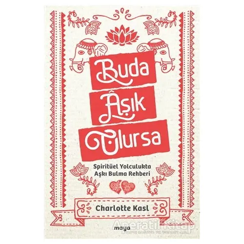 Buda Aşık Olursa - Charlotte Kasl - Maya Kitap