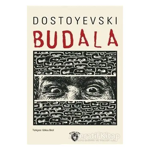 Budala - Fyodor Mihayloviç Dostoyevski - Dorlion Yayınları