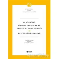 Olağanüstü Kitlesel Yanılgılar ve Kalabalıkların Çılgınlığı - Karışıklığın Karmaşası