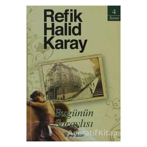 Bugünün Saraylısı - Refik Halid Karay - İnkılap Kitabevi