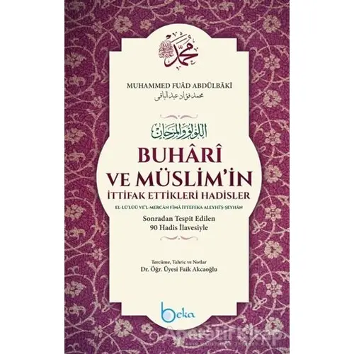 Buhari ve Müslimin İttifak Ettikleri Hadisler (Şamua) - Muhammed Fuad Abdulbaki - Beka Yayınları