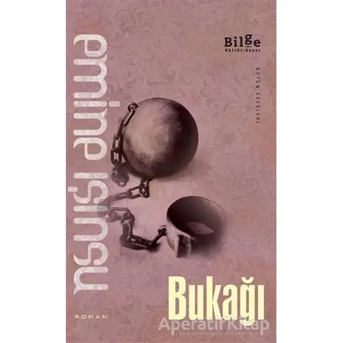 Bukağı - Emine Işınsu - Bilge Kültür Sanat