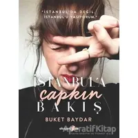 İstanbul’a Çapkın Bakış - Buket Baydar - Okuyan Us Yayınları