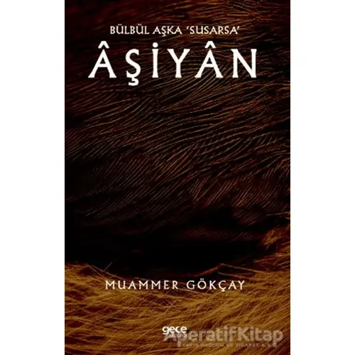 Bülbül Aşka ‘Susarsa’ Aşiyan - Muammer Gökçay - Gece Kitaplığı