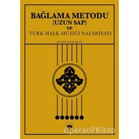 Bağlama Metodu (Uzun Sap) ve Türk Halk Müziği Nazariyatı - Bülent Kılıçaslan - Ötüken Neşriyat