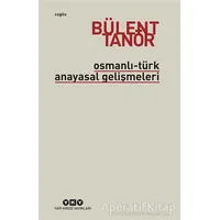 Osmanlı-Türk Anayasal Gelişmeleri - Bülent Tanör - Yapı Kredi Yayınları