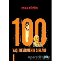 100 Yaşı Devirmenin Sırları - Esra Tüzün - Turkuvaz Kitap