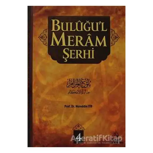 Buluğu’l Meram Şerhi Cilt: 4 - Nureddin Itr - Tahlil Yayınları