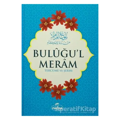 Buluğul Meram Tercüme ve Şerhi - İbn Hacer El-Askalani - Ravza Yayınları