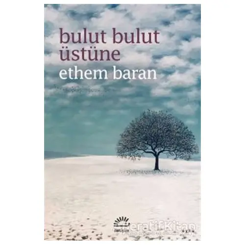 Bulut Bulut Üstüne - Ethem Baran - İletişim Yayınevi