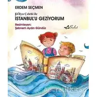 Evliya Çelebi ile İstanbul’u Geziyorum - Erdem Seçmen - Bulut Yayınları