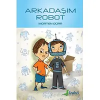 Arkadaşım Robot - Morten Dürr - Bulut Yayınları