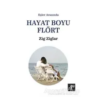 Hayat Boyu Flört - Zig Ziglar - Aura Kitapları