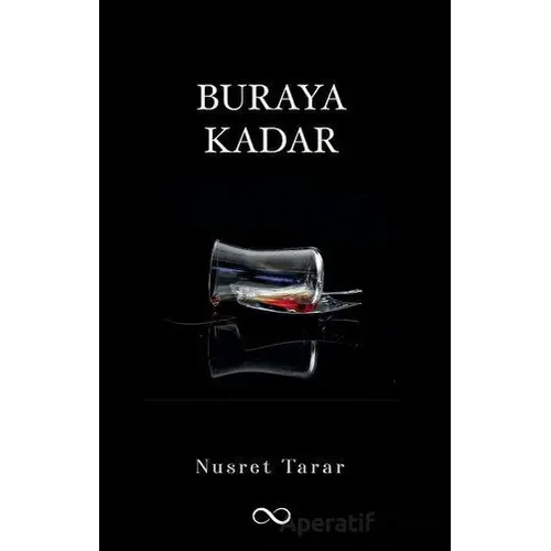 Buraya Kadar - Nusret Tarar - Bengisu Yayınları