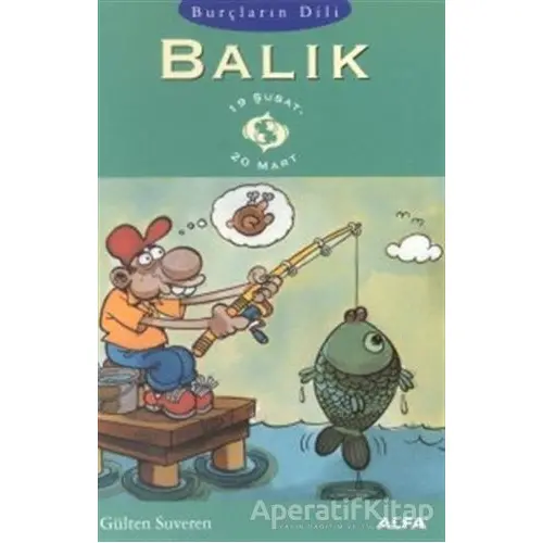 Burçların Dili Balık 19 Şubat - 20 Mart - Gülten Suveren - Alfa Yayınları