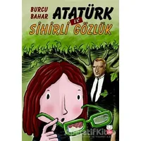 Atatürk ve Sihirli Gözlük - Burcu Bahar - Kırmızı Kedi Çocuk