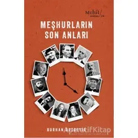 Meşhurların Son Anları - Burhan Bozgeyik - Muhit Kitap