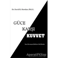 Güce Karşı Kuvvet - David R. Hawkins - Butik Yayınları