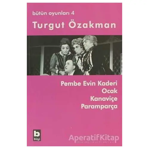 Bütün Oyunları 4 - Turgut Özakman - Bilgi Yayınevi