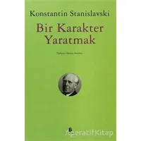 Bir Karakter Yaratmak - Konstantin Stanislavski - Agora Kitaplığı