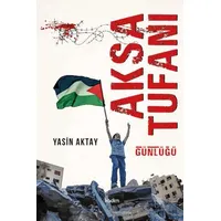 Aksa Tufanı Günlüğü - Yasin Aktay - Kadim Yayınları