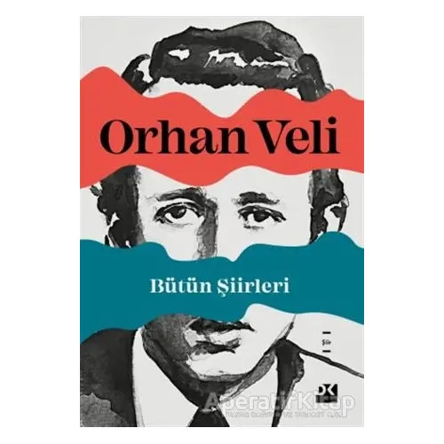 Bütün Şiirleri - Orhan Veli Kanık - Doğan Kitap