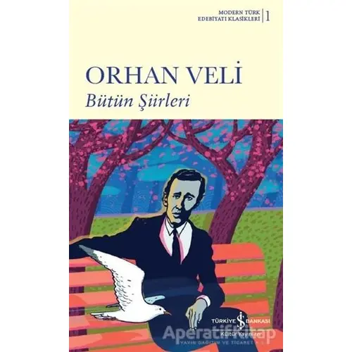 Bütün Şiirleri - Orhan Veli Kanık - İş Bankası Kültür Yayınları