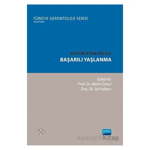 Bütün Yönleriyle Başarılı Yaşlanma - Kolektif - Nobel Akademik Yayıncılık