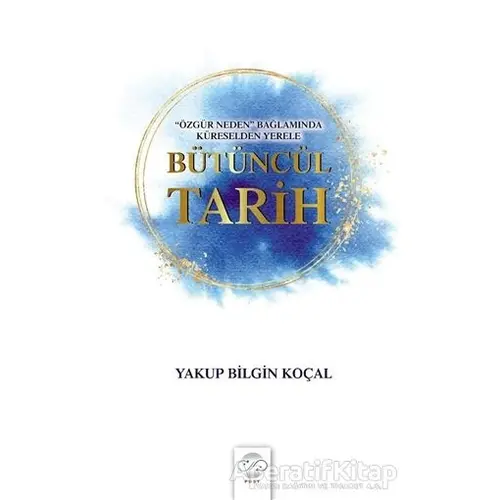 Bütüncül Tarih - Yakup Bilgin Koçal - Post Yayınevi