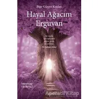 Hayal Ağacım Erguvan - Bige Güven Kızılay - Hayykitap