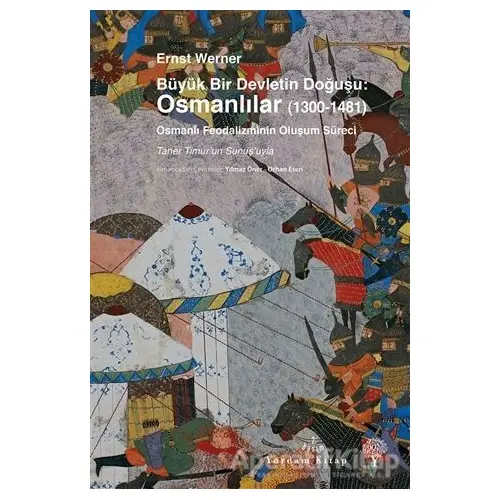 Büyük Bir Devletin Doğuşu: Osmanlılar (1300-1481) - Ernst Werner - Yordam Kitap