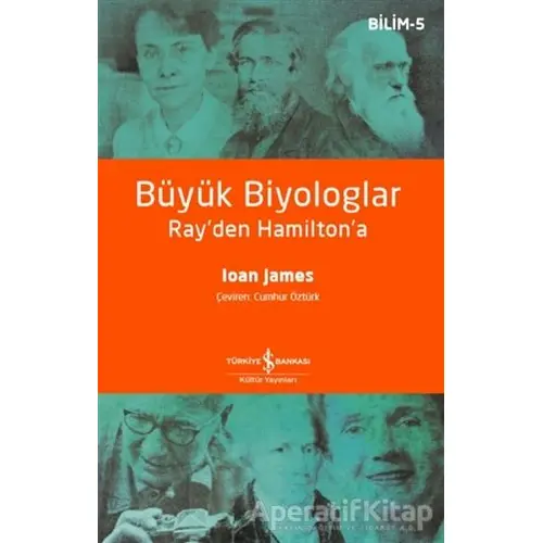 Büyük Biyologlar - Rayden Hamiltona - Ioan James - İş Bankası Kültür Yayınları