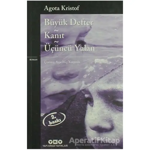 Büyük Defter - Kanıt - Üçüncü Yalan - Agota Kristof - Yapı Kredi Yayınları