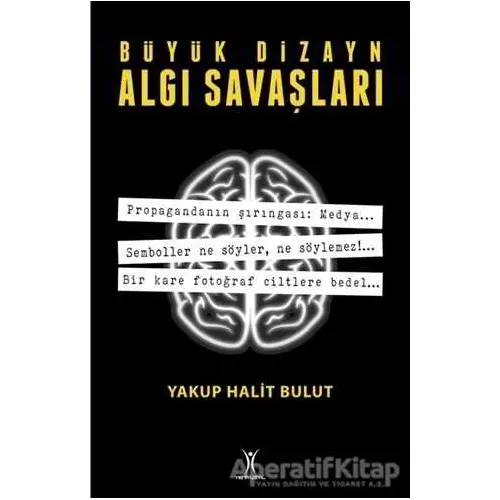 Büyük Dizayn Algı Savaşları - Yakup Halit Bulut - Yeniyüzyıl Yayınları