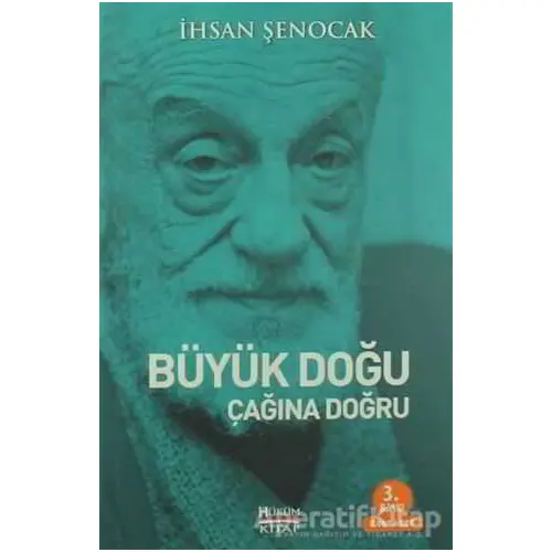 Büyük Doğu Çağına Doğru - İhsan Şenocak - Hüküm Kitap Yayınları