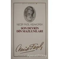 Son Devrin Din Mazlumları : 48 - Necip Fazıl Bütün Eserleri