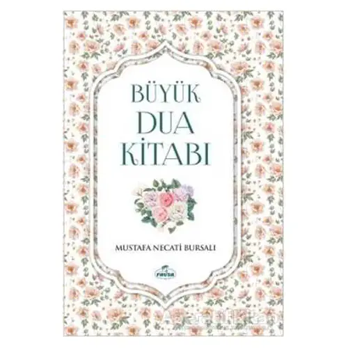 Büyük Dua Kitabı - Mustafa Necati Bursalı - Ravza Yayınları