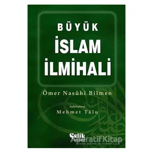 Büyük İslam İlmihali - Ömer Nasuhi Bilmen - Çelik Yayınevi