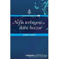 Nefis Terbiyesi ve İlahi Huzur - Mehmet Ildırar - Semerkand Yayınları