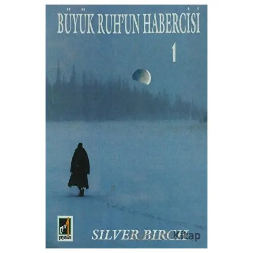 Büyük Ruhun Habercisi 1 - Silver Birch - Onbir Yayınları