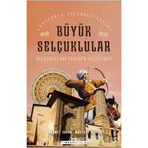 Büyük Selçuklular - Mustafa Alican - Timaş Yayınları