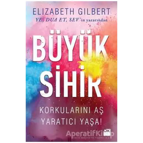 Büyük Sihir - Elizabeth Gilbert - Doğan Kitap