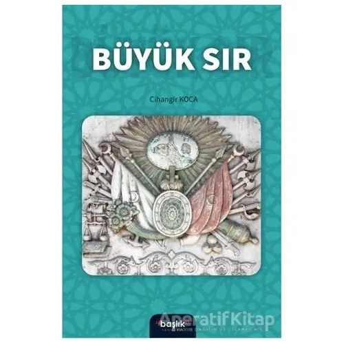 Büyük Sır - Cihangir Koca - Başlık Yayınları