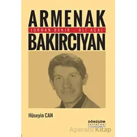 Armenak Bakırcıyan - Hüseyin Can - Dönüşüm Yayınları